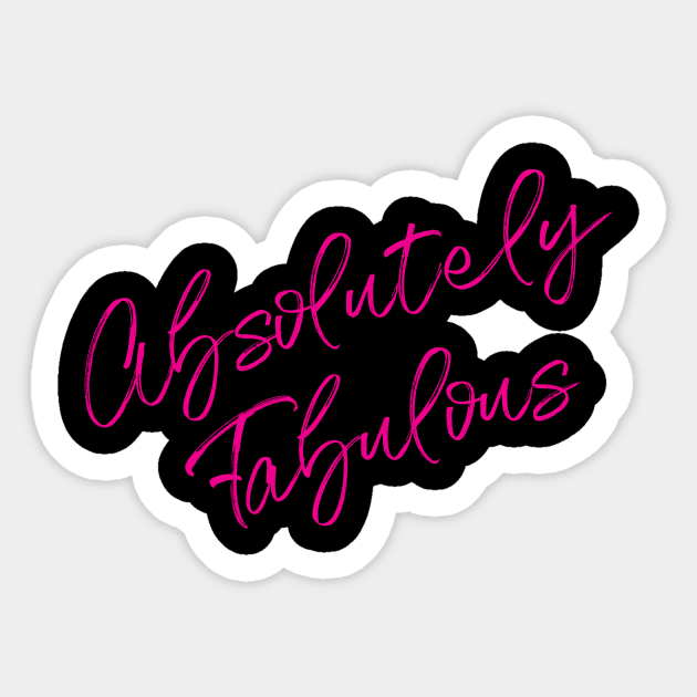 Absolutely Fabulous - in shocking pink! Sticker by Kayelle Allen